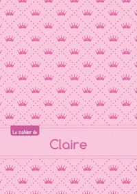 Le cahier de Claire - Blanc, 96p, A5 - Princesse