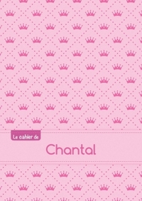 Le cahier de Chantal - Séyès, 96p, A5 - Princesse