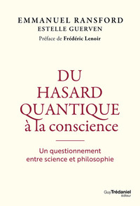 Du hasard quantique à la conscience - Un questionnement entre science et philosophie