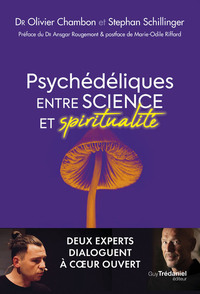 Psychédéliques entre science et spiritualité - Deux experts dialoguent à coeur ouvert