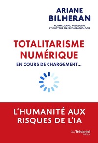 Totalitarisme numérique en cours de chargement... - L'humanité aux risques de l'intelligence artificielle