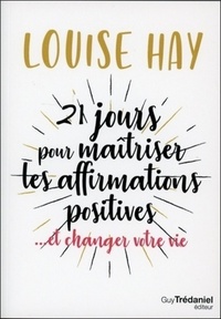 21 jours pour maîtriser les affirmations positives (Poche)