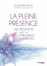La pleine présence - Une méditation basée sur les 12 principales psychothérapies