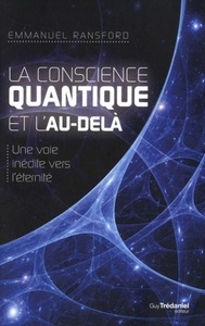 LA CONSCIENCE QUANTIQUE ET L'AU-DELA