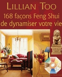 168 façons Feng-Shui de dynamiser votre vie
