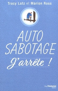 AUTO-SABOTAGE : J'ARRETE !