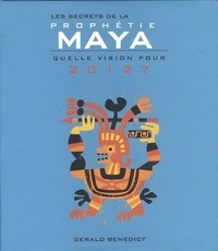 Les secrets de la prophetie maya 2012