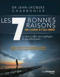 LES 7 BONNES RAISONS DE CROIRE A L'AU-DELA