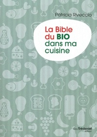 LA BIBLE DU BIO DANS MA CUISINE