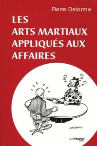 LES ARTS MARTIAUX APPLIQUES AUX AFFAIRES