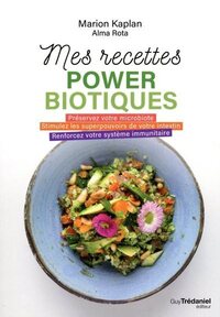Mes recettes powerbiotiques - Préservez votre microbiote - Stimulez les superpouvois