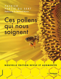 CES POLLENS QUI NOUS SOIGNENT - NOUVELLE EDITION