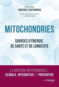 Mitochondries - Sources d'énergie, de santé et de longévité