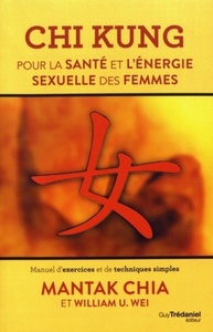 Chi kung - Pour la santé et l'énergie sexuelle des femmes