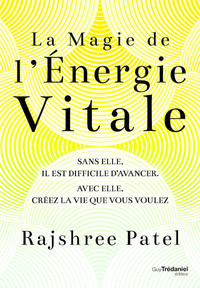 LA MAGIE DE L'ENERGIE VITALE