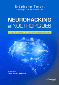 Neurohacking et nootropiques - Pour un cerveau au top de ses performances