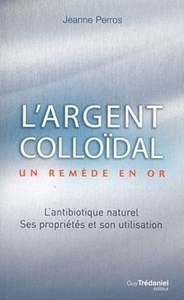 L'ARGENT COLLOIDAL - UN REMEDE EN OR