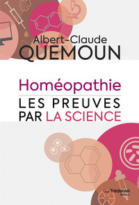 L'HOMEOPATHIE, LES PREUVES PAR LA SCIENCE