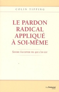 LE PARDON RADICAL APPLIQUE A SOI-MEME