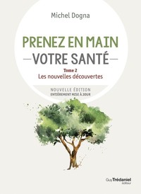 Prenez en main votre santé - Tome 2 Les nouvelles découvertes
