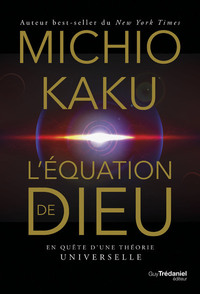 L'équation de Dieu - En quête d'une théorie universelle