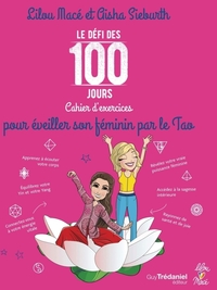 Le Défi des 100 jours - Cahier d'exercices pour éveiller son féminin par le Tao