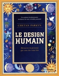 LE DESIGN HUMAIN - DECOUVREZ LA PERSONNE QUE VOUS ETES CENSE ETRE