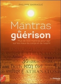 Mantras de guérison - 500 mantras pour agir sur les maux du corps et de l'esprit (CD)