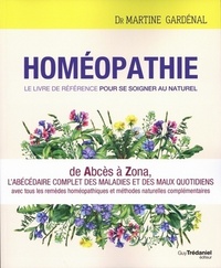 HOMEOPATHIE, LE LIVRE DE REFERENCE POUR SE SOIG NER AU NATUREL