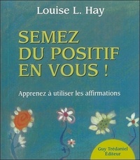 SEMEZ DU POSITIF EN VOUS
