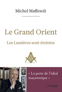 LE GRAND ORIENT - LES LUMIERES SONT ETEINTES