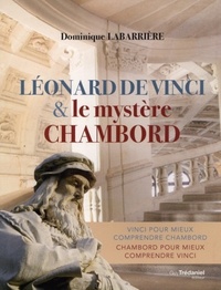 Léonard de Vinci & le mystère Chambord