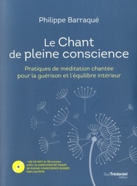 Le chant de pleine conscience - Pratiques de méditation chantée pour la guérison et l'équilibre inté