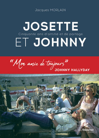 JOSETTE ET JOHNNY - 50 ANS D'AMITIE ET DE PARTAGE