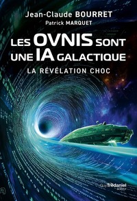 Les OVNIS sont une IA galactique - La révélation choc