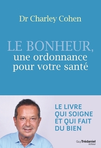 LE BONHEUR, UNE ORDONNANCE POUR VOTRE SANTE