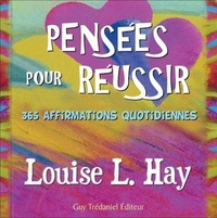 PENSEES POUR REUSSIR - 365 AFFIRMATIONS QUOTIDIENNES