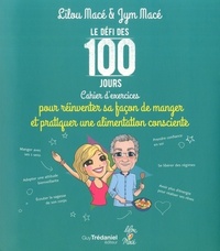 Le défi des 100 jours ! Cahier d'exercices pour prtiquer une alimentation consciente