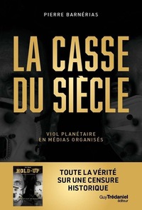 LA CASSE DU SIECLE, VIOL PLANETAIRE EN MEDIAS ORGANISES