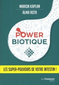 Power Biotique - Les super-pouvoirs de votre intestin