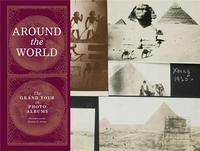Around the World The Grand Tour in Photo Albums /anglais