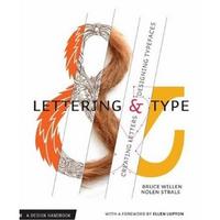 Lettering & Type Creating Letters and Designing Typefaces /anglais