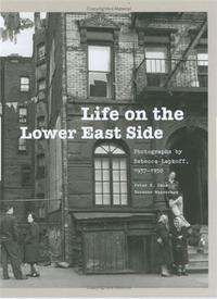 Rebecca Lepkoff Life on the Lower East Side Photographs /anglais