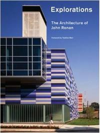 Explorations The Architecture of John Ronan /anglais