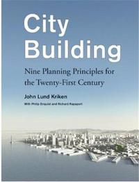 City Building Nine Planning Principles for the Twenty-First Century /anglais