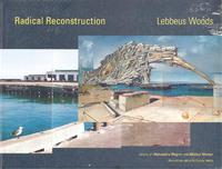 Lebbeus Woods Radical Reconstruction /anglais