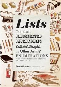 Lists To-dos, Illustrated Inventories, Collected Thoughts, and Other Artists' Enumerations /anglais