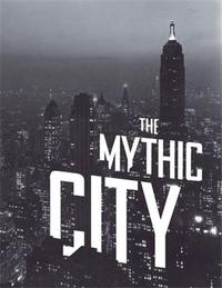 Samuel H. Gottscho The Mythic City (Hardback) /anglais