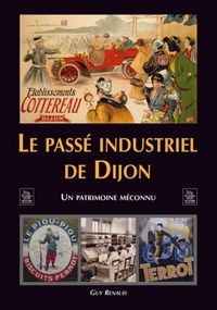 Passé industriel de Dijon (Le)