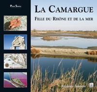 Camargue (La) Fille du Rhône et de la mer